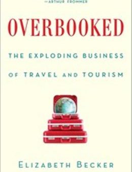 Overbooked The Exploding Business Of Travel And Tourism For Cheap