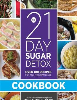 The 21-Day Sugar Detox Cookbook: Over 100 Recipes for Any Program Level Online Sale