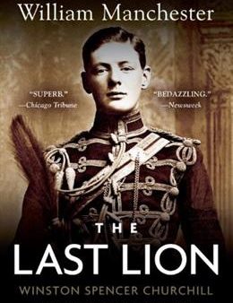 The Last Lion: Winston Spencer Churchill: Visions of Glory, 1874-1932 Online Sale