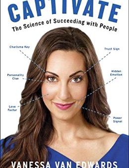 Captivate: The Science of Succeeding with People Cheap