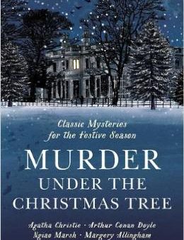 Murder Under the Christmas Tree : Classic Mysteries for the Festive Season Cheap