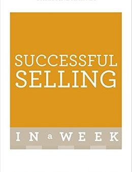 Successful Selling In A Week: How to excel in sales in seven simple steps Fashion