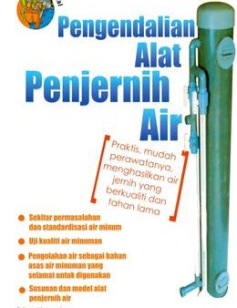 Pengendalian Alat Penjernih Air: Praktis, Mudah Perawatannya, Menghasilkan Air Jernih yang Berkualiti dan Tahan Lama (Panduan Teknikal) Online