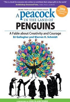 A Peacock in the Land of Penguins: A Fable about Creativity and Courage [Foreword by Ken Blanchard] Fashion