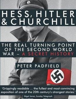 Hess, Hitler and Churchill: The Real Turning Point of the Second World War - a Secret History Online now