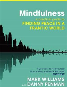 Mindfulness: A Practical Guide to Finding Peace in a Frantic World Online now