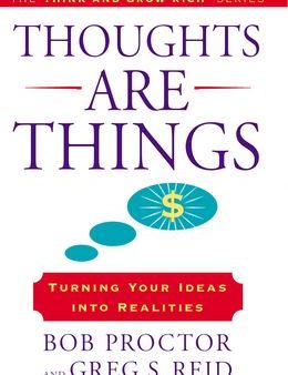 Thoughts are Things: Turning Your Ideas Into Realities (Think and Grow Rich) For Cheap