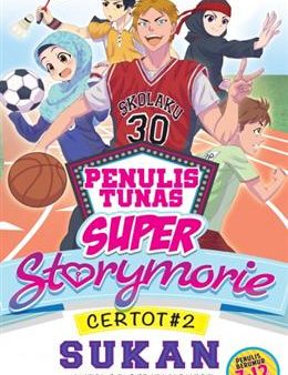 Penulis Tunas Super: Storymorie (Certot #2: Antologi Cerita Kontot - Sukan) Hot on Sale