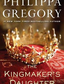 The Kingmaker s Daughter (The Cousins  War #4) Discount