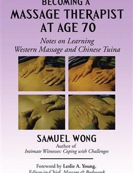 Becoming a Massage Therapist at Age 70: Notes on Learning Western Massage and Chinese Tuina Supply