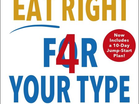 Eat Right 4 Your Type: Fully Revised with 10-day Jump-Start Plan Discount