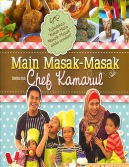 Main Masak-Masak bersama Chef Kamarul: Resipi A-Z untuk Dicuba Bersama Anak-Anak Anda Online Hot Sale