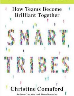 Smart Tribes: How Teams Become Brilliant Together Online now