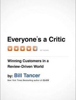 Everyone s a Critic: Winning Customers in a Review-Driven World Sale