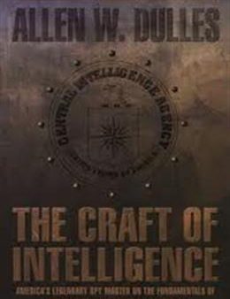 The Craft of Intelligence: America s Legendary Spy Master On The Fundamentals Of Intelligence Gathering For a Free World Online Sale