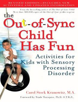 The Out-of-Sync Child Has Fun, Revised Edition: Activities for Kids with Sensory Processing Disorder For Sale