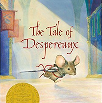 The Tale of Despereaux: Being the Story of a Mouse, a Princess, Some Soup, and a Spool of Thread Online Hot Sale