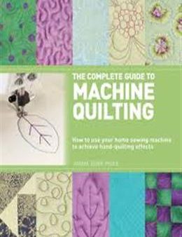 The Complete Guide to Machine Quilting Online Sale