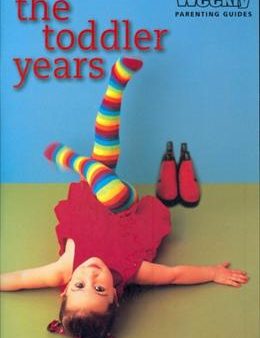 The Toddler Years (The Australian Women  Weekly Parenting Guides) Hot on Sale