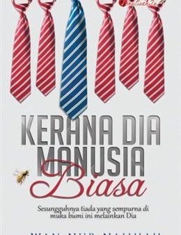 Kerana Dia Manusia Biasa (Novel Adaptasi) For Cheap