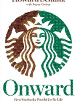 Onward: How Starbucks Fought for Its Life Without Losing Its Soul For Discount