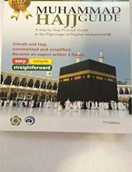 Muhammad Hajj Guide: A Step By Step Pictorial Guide to the Pilgrimage of Prophet Muhammad (PBUH) Supply