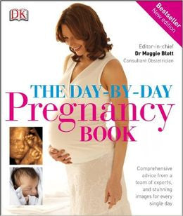 The Day-by-day Pregnancy Book: Comprehensive Advice from a Team of Experts, and Stunning Images for Every Single Day Supply