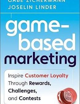 Game-Based Marketing: Inspire Customer Loyalty Through Rewards, Challenges, and Contests Online Hot Sale