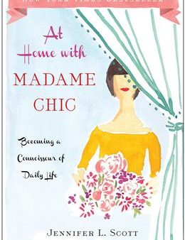 At Home with Madame Chic: Becoming a Connoisseur of Daily Life Online Sale