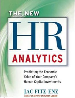 The New HR Analytics: Predicting the Economic Value of Your Company s Human Capital Investments Supply