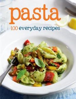 100 Everyday Recipes: Pasta Online Sale