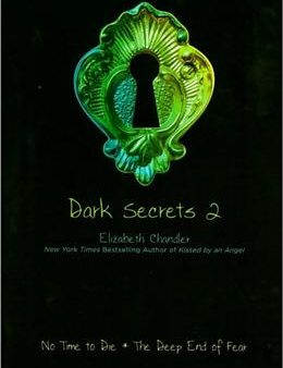 Dark Secrets 2: No Time to Die and The Deep End of Fear (Dark Secrets Series) For Cheap