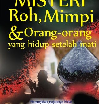 Misteri Roh, Mimpi & Orang-Orang Yang Hidup Setelah Mati Online Hot Sale