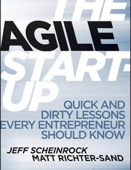 The Agile Startup: Quick and Dirty Lessons Every Entrepreneur Should Know Supply