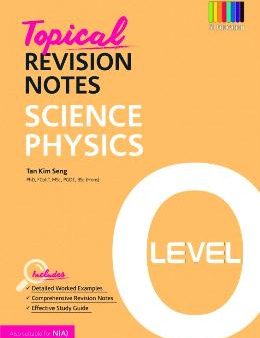 O LEVEL SCIENCE PHYSICS TOPICAL REVISION NOTES on Sale