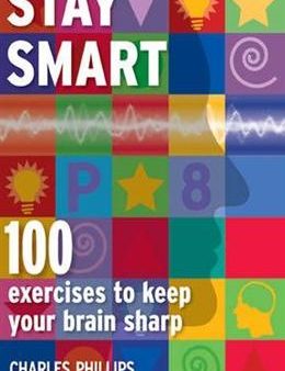 Stay Smart: 100 Exercises to Keep Your Brain Sharp Sale