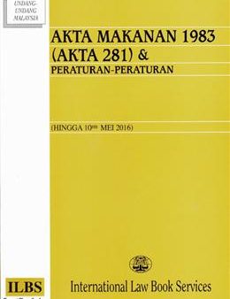 Akta Makanan 1983 (Akta 281) & Peraturan-Peraturan (Hingga 10hb Mei 2016) For Discount