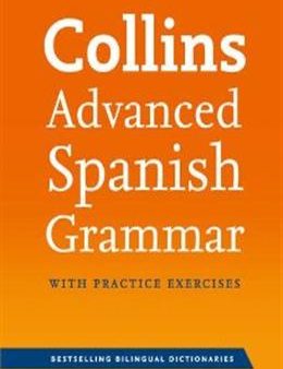 Collins Advanced Spanish Grammar with Practice Exercises Online now