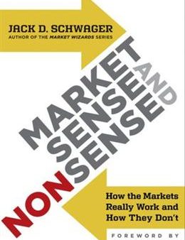 Market Sense and Nonsense: How the Markets Really Work (and How They Don t) Online