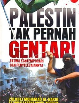 Palestin tak Pernah Gentar! Fatwa Kontemporari dan Penyelesaiannya (Memburu Menang atau Syahid) Discount