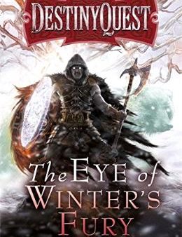 The Eye of Winter s Fury: Destiny Quest Book 3 For Discount