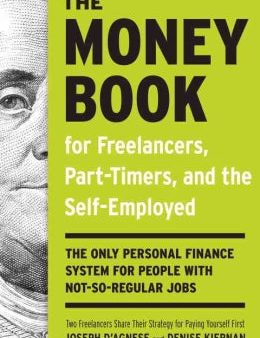 The Money Book For Freelancers, Part-Timers, And The Self- Employed: The Only Personal Finance System for People With Not- So Regular Jobs Sale