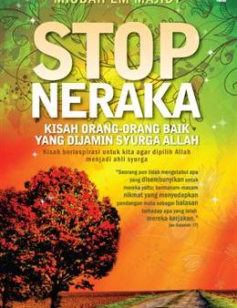 Stop Neraka: Kisah Orang-Orang Baik Yang Dijamin Syurga Allah Online