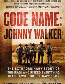 Code Name: Johnny Walker: The Extraordinary Story of the Iraqi Who Risked Everything to Fight with the U.S. Navy SEALs [Deckle-Edge] Fashion