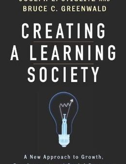 Creating A Learning Society:A New Approach To Growth, Development And Social Progress Online Hot Sale