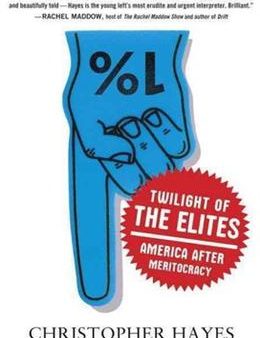 Twilight of the Elites: America After Meritocracy Sale