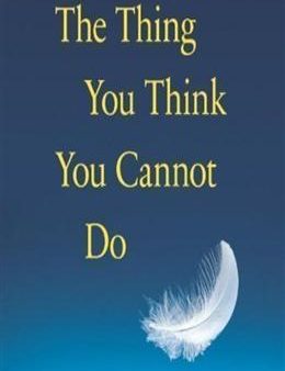 The Thing You Think You Cannot Do: Thirty Truths about Fear and Courage Supply